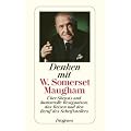 Denken mit W. Somerset Maugham: �ber Skepsis und humorvolle Resignation, die Natur des Menschen und den Beruf des Schriftstellers