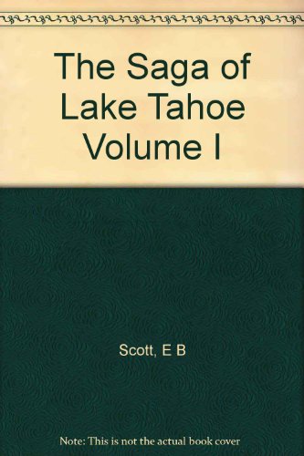 The Saga of Lake Tahoe Volume I