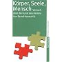K�rper, Seele, Mensch. Versuch �ber die Kunst des Heilens: Versuch �ber die Kunst des  Heilens