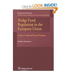 Hedge Fund Regulation in the European Union: Current Trends and Future Prospects (International Banking and Financial Law Series) (International Banking & Finance Law Series)