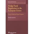 Hedge Fund Regulation in the European Union: Current Trends and Future Prospects (International Banking and Finance Law) by Phoebus Athanassiou