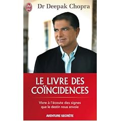 Le livre des co�ncidences - Vivre � l'�coute des signes que le destin nous envoie