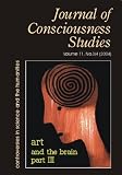 Art and the Brain III (Journal of Consciousness Studies: Controversies in Science & the Humanities)