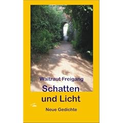Schatten und Licht: Neue Gedichte