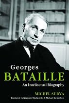 Georges Bataille: An Intellectual Biography