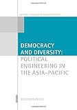 Democracy and diversity : political engineering in the Asia-Pacific
