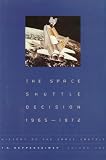 Space Shuttle Decision, 1965-1972 (History of the Space Shuttle, Volume 1)