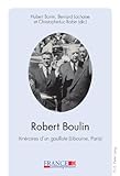Robert Boulin : itinéraires d'un gaulliste (Libourne, Paris)