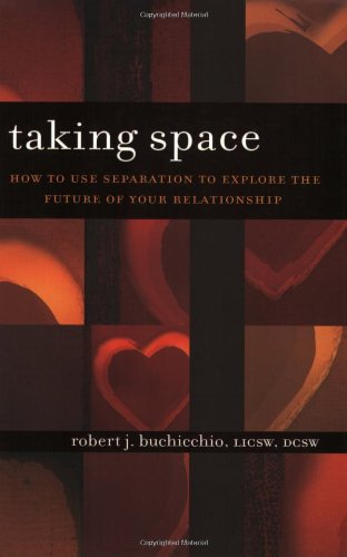 Taking Space: How to Use Separation to Explore the Future of Your Relationship Book Image