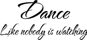 Amazon.com: Dance like nobody is watching wall quote wall decals wall ...