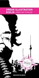 Urban Illustration: Street Art City Guide Berlin