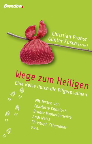 Produkt-Bild: Wege zum Heiligen - Eine Reise durch die Pilgerpsalmen. Mit Texten von Charlotte Knobloch, Bruder Paulus Terwitte, Andi Weiss, Christoph Zehendner u.v.a