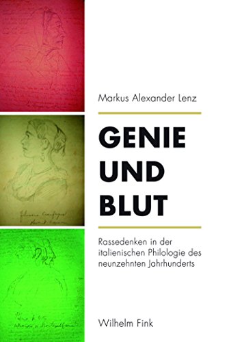 Genie und Blut: Rassedenken in der italienischen Philologie des neunzehnten Jahrhunderts (German Edition)