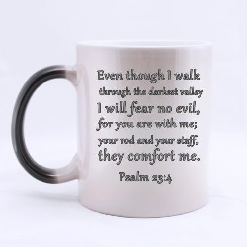 Bible Verse-Even though I walk through the darkest valley, I will fear no evil, for you are with me; your rod and your staff, they comfort me. Psalm 23:4 Ceramic Morphing Mug,Bible Verses Coffee Mug,Coffee/Tea Drinking Cup with Handle.(11 Oz) (Two Sides)