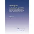 New England: A Handbook for Travellers. A Guide to the Chief Cities and Popular Resorts of New England, and to Its... by M. F. Sweetser