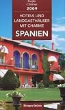 Hotels und Landgasth�user mit Charme in Spanien 2009: 460 Adressen und Stra�enkarten - Michelle Gastaut