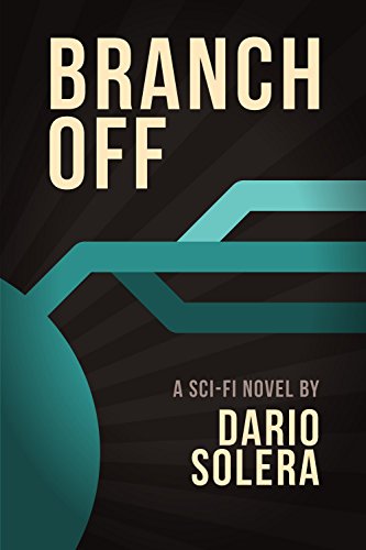 Branch Off: A Sci-Fi Novel, by Dario Solera