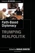 Faith- Based Diplomacy Trumping Realpolitik