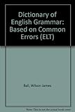 Dictionary of English grammar : based on common errors
