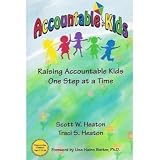 Accountable Kids: Raising Accountable Kids One Step At A Time