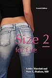 Size 2 for Life: The Rational, Frame-adjusted Approach to Weight Loss for Women