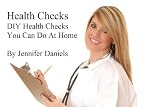 Health Checks DIY Health Checks You Can Do At Home