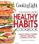 Cooking Light The Food Lover's Healthy Habits Cookbook: Great Food & Expert Advice That Will Change Your Life [Paperback] [2012] 1 Ed. Janet Helm, Editors of Cooking Light