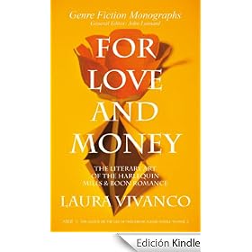 For Love and Money: The Literary Art of the Harlequin Mills & Boon Romance (Genre Fiction Monographs)