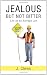 Jealous but Not Bitter: Life as an Average Joe