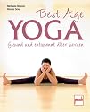 Best Age Yoga. Gesund und entspannt älter werden