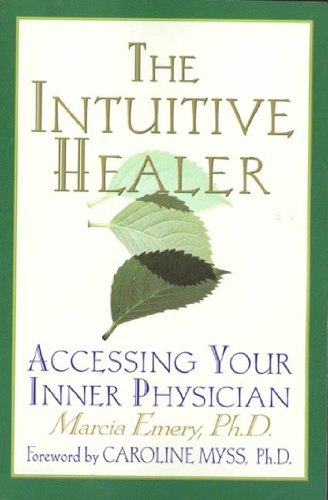 The Intuitive Healer: Accessing Your Inner Physician