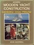 Modern Wooden Yacht Construction:  Cold-Molding, Joinery, Fitting Out