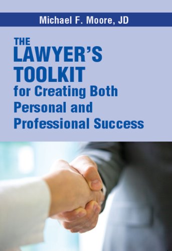 The Lawyer's Toolkit for Creating Both Personal and Professional Success