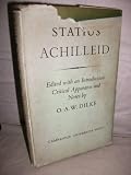 Statius Achilleid: Edited with Introduction, Apparatus Criticus and Notes by O. A. W. Dilke