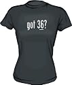 got 36? Women's Tee Shirt in 6 Colors Small thru XXL