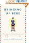 Bringing Up Bebe: One American Mother Discovers the Wisdom of French Parenting