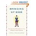Bringing Up B�b�: One American Mother Discovers the Wisdom of French Parenting