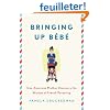 Bringing Up Bebe: One American Mother Discovers the Wisdom of French Parenting