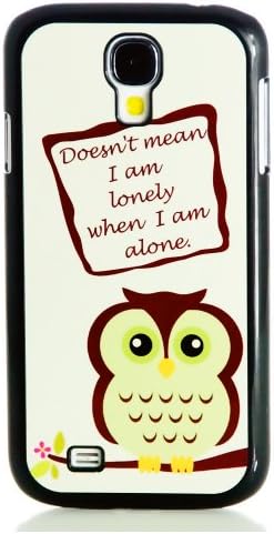 Animal Series Cute Owl Doesn't Mean I Am Lonely When I Am Alone Heavy Duty Back Cover Case Forsamsung Galaxy I9500 S4 with Free LCD Film