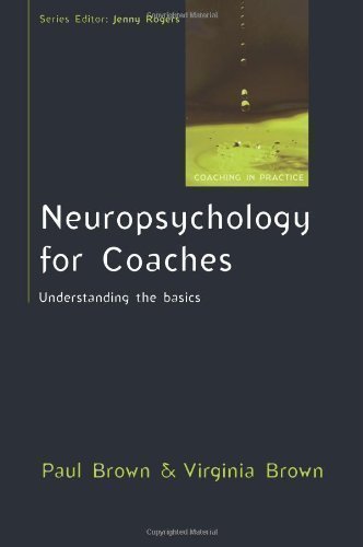 Neuropsychology for Coaches: Understanding the basics (Coaching in Practice) by Brown, Paul, Brown, Virginia (2012)