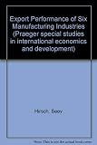 The export performance of six manufacturing industries : a comparative study of Denmark, Holland, and Israel