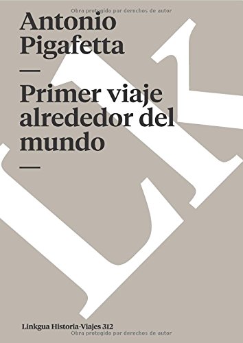 primer viaje alrededor del mundo memoria viajes spanish edition