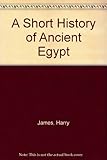 A short history of ancient Egypt : from predynastic to Roman times