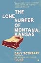 The Lone Surfer of Montana, Kansas