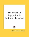 The Power of Suggestion in Business - Pamphlet