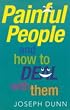 Painful People: And How to Deal with Them