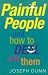 Painful People: And How to Deal with Them