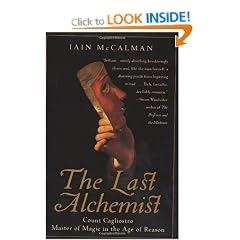 The Last Alchemist: Count Cagliostro, Master of Magic in the Age of Reason