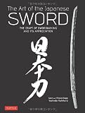 The Art of the Japanese Sword: The Craft of Swordmaking and its Appreciation