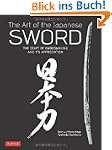 The Art of the Japanese Sword: The Cr...